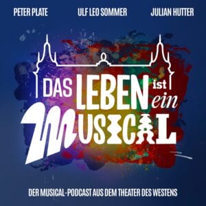 Peter Plate & Ulf Leo Sommer: Neuer Podcast "Das Leben ist ein Musical" gestartet » Das Leben ist ein Musical
